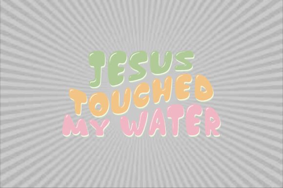Jesus Touched My Water Retro Svg Design